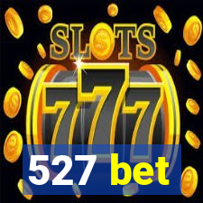 527 bet